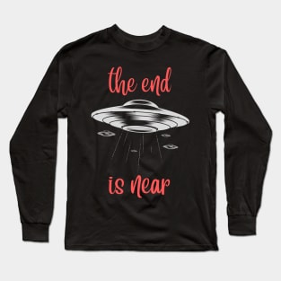 The End is Near! Long Sleeve T-Shirt